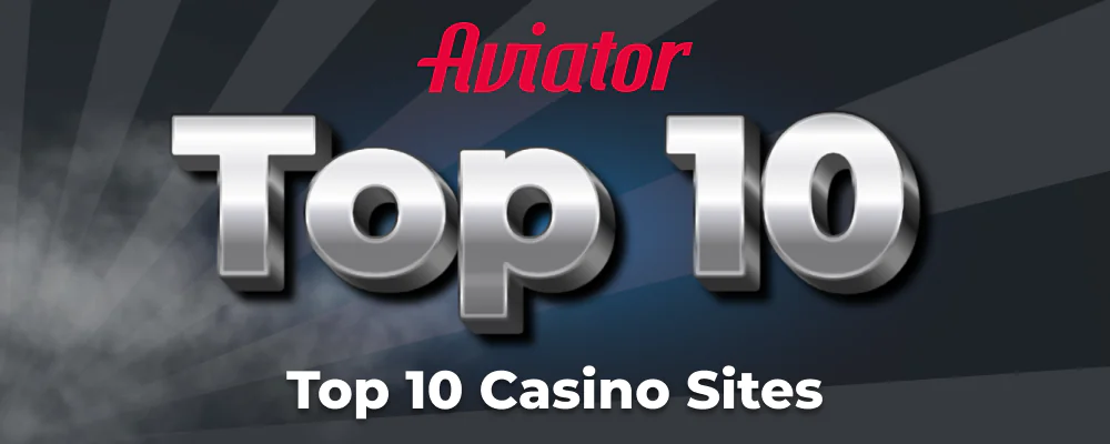 Top 10 Casinos to Play Aviator in India